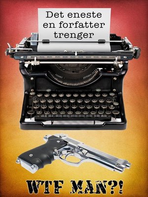 Det eneste en forfatter trenger - ebook
